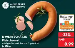Kaufland K-WERTSCHÄTZE Fleischwurst Angebot