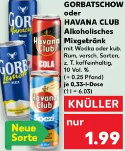 Kaufland GORBATSCHOW oder HAVANA CLUB Alkoholisches Mixgetränk Angebot