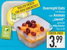 E-Center Overnight Oats mit Mango oder Ananas sweet Angebot