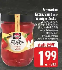 Edeka Schwartau Extra, Samt oder Weniger Zucker Angebot