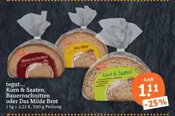 tegut Tegut... korn & saaten, bauernschnitten oder das milde brot Angebot