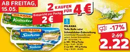 Kaufland MILKANA Tolle Rolle oder Schmelzkäse-Zubereitung Angebot