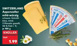 Kaufland SWITZERLAND Appenzeller mild-würzig Angebot