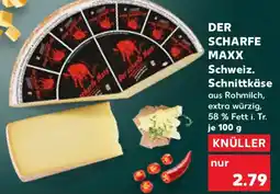 Kaufland DER SCHARFE MAXX Schweiz. Schnittkäse Angebot