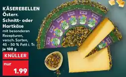 Kaufland KÄSEREBELLEN Österr. Schnitt- oder Hartkäse Angebot