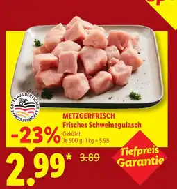 Lidl Metzgerfrisch frisches schweinegulasch Angebot