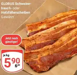 Globus GLOBUS Schweinebauch oder Holzfällerscheiben Angebot