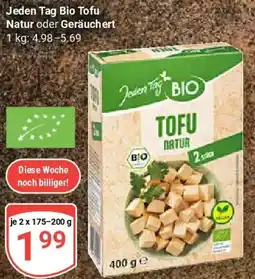 Globus Jeden Tag Bio Tofu Natur oder Geräuchert Angebot