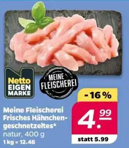 NETTO Meine Fleischerei Frisches Hähnchengeschnetzeltes Angebot