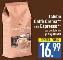 E-Center Tchibo Caffè Crema oder Espresso Angebot