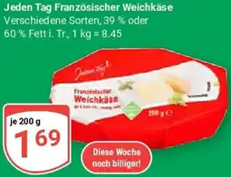 Globus Jeden Tag Französischer Weichkäse Angebot