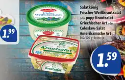 Nah & Frisch Salatkönig Frischer Weiẞkrautsalat oder popp Krautsalat Griechischer Art oder Coleslaw-Salat Amerikanische Art Angebot
