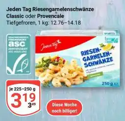 Globus Jeden Tag Riesengarnelenschwänze Classic oder Provencale Angebot