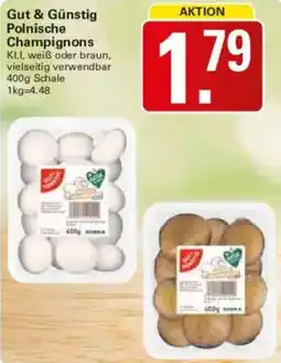 WEZ Gut & Günstig Polnische Champignons Angebot
