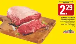 WEZ Bauern Gut Zartes Roastbeef oder Rumpsteak Angebot
