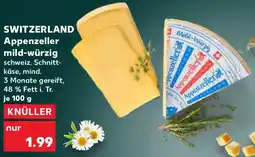 Kaufland SWITZERLAND Appenzeller mild-würzig Angebot