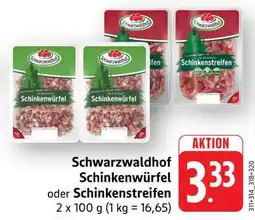 Edeka Schwarzwaldhof Schinkenwürfel oder Schinkenstreifen Angebot