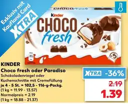 Kaufland KINDER Choco fresh oder Paradiso Angebot