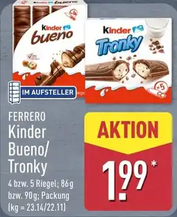 Aldi Nord FERRERO Kinder Bueno/ Tronky Angebot