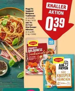 REWE Maggi Fix Spaghetti Bolognese Traditionale oder Fix Air Fryer Käse Knusper Hähnchen Angebot
