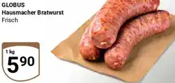 Globus GLOBUS Hausmacher Bratwurst Angebot