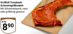 Globus GLOBUS Tomahawk Schweinegrillkotelett Angebot
