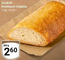 Globus GLOBUS Knoblauch-Ciabatta Angebot