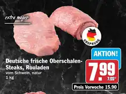 HIT Deutsche frische Oberschalen Steaks, Rouladen Angebot
