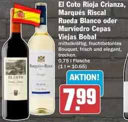 HIT El Coto Rioja Crianza, Marqués Riscal Rueda Blanco oder Murviedro Cepas Viejas Bobal Angebot