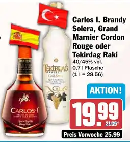 HIT Carlos I. Brandy Solera, Grand Marnier Cordon Rouge oder Tekirdag Raki Angebot