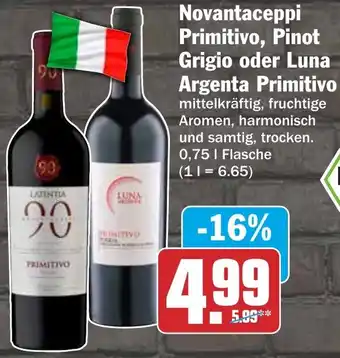HIT Novantaceppi Primitivo, Pinot Grigio oder Luna Argenta Primitivo Angebot