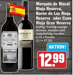HIT Marqués de Riscal Rioja Reserva, Barón de Ley Rioja Reserva oder Cune Rioja Gran Reserva Angebot