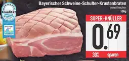 E-Center Bayerischer Schweine-Schulter-Krustenbraten Angebot