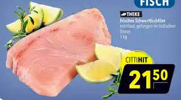 CITTI Markt Frisches Schwertfischfilet Angebot