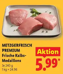 Lidl METZGERFRISCH PREMIUM Frische Kalbs- Medaillons Angebot