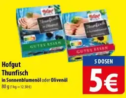 Famila Nord Ost Hofgut Thunfisch in Sonnenblumenöl oder Olivenöl Angebot