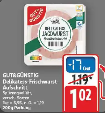 nah & gut GUT&GÜNSTIG Delikatess-Frischwurst Aufschnitt Angebot