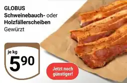 Globus GLOBUS Schweinebauch- oder Holzfällerscheiben Angebot