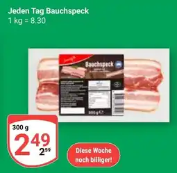Globus Jeden Tag Bauchspeck Angebot