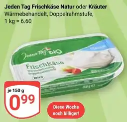 Globus Jeden Tag Frischkäse Natur oder Kräuter Angebot