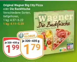 Globus Original Wagner Big City Pizza oder Die Backfrische Angebot