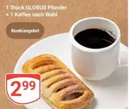 Globus 1 Stück GLOBUS Plunder + 1 Kaffee nach Wahl Angebot