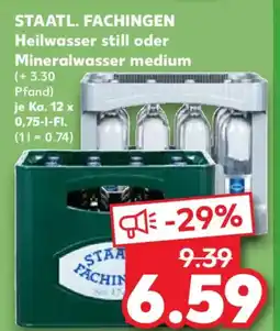 Kaufland STAATL. FACHINGEN Heilwasser still oder Mineralwasser medium Angebot