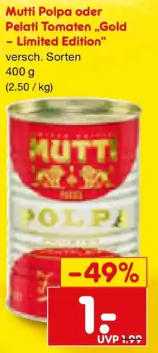 Netto Marken-Discount Mutti Polpa oder Pelati Tomaten Gold - Limited Edition Angebot
