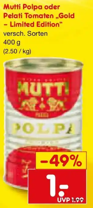 Mutti Polpa oder Pelati Tomaten Gold - Limited Edition