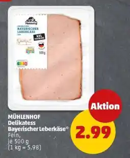 PENNY MÜHLENHOF Delikatess bayerischer Leberkäse Angebot
