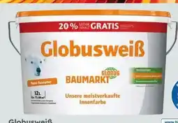 Globus Baumarkt Baumarkt Globusweiß Angebot