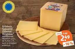 tegut Erlebnis sennerei zillertal bergkäse Angebot