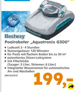 Globus Baumarkt Bestway poolroboter aquatronix g300 Angebot