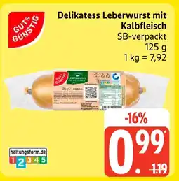 Marktkauf Gut & günstig delikatess leberwurst mit kalbfleisch Angebot